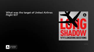 Ep. 2 - What was the target of United Airlines Flight 93