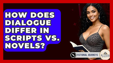 How Does Dialogue Differ In Scripts Vs. Novels? - Fictional Journeys