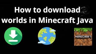How to download worlds in Minecraft Java - Complete guide