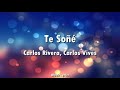 Carlos Rivera, Carlos Vives - Te Soñé (Letra)