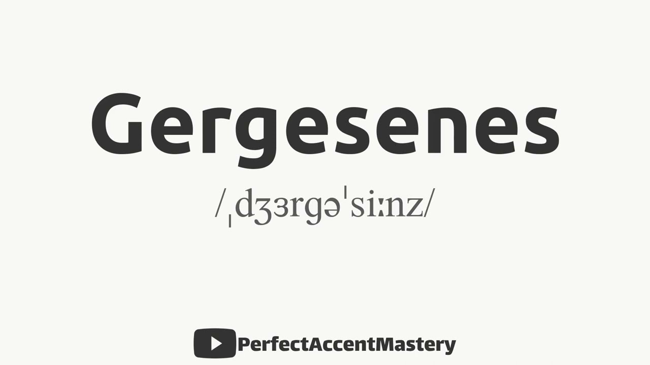 How to Pronounce GERGESENES | IPL | Definition | Perfect Accent Mastery