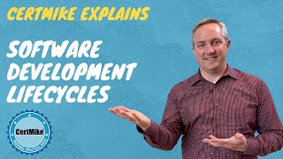 CertMike Explains Software Development Lifecycles (SDLCs)