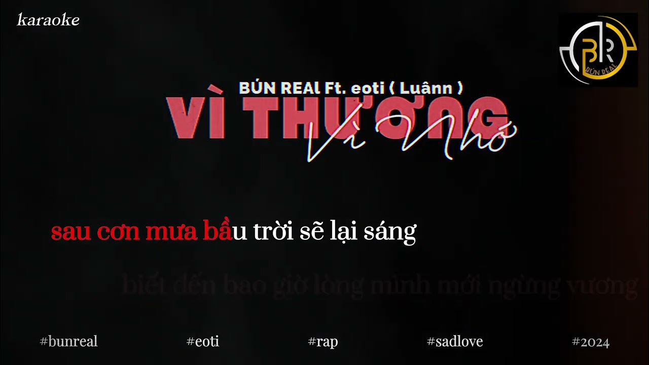 [ KARAOKE CÓ MELODY ] Vì Thương, Vì Nhớ - BÚN REAL Ft.  eoti ( Luânn )