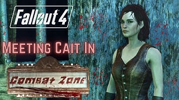FALLOUT 4: Meeting Companion Option Cait For The First Time At The Combat Zone