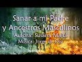 Sanando a mi Padre y ancestros Masculinos