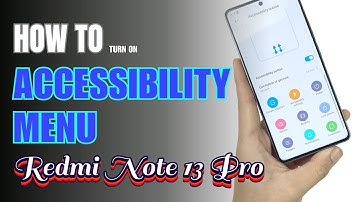 How to turn on Accessibility Menu on Redmi Note 13 Pro