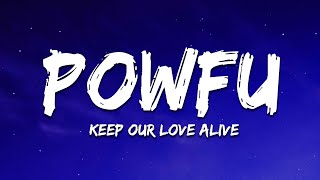 Powfu - keep our love alive (Lyrics)