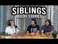 Siblings  reddit stories  full episode