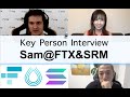 LIVE! - Key Person Interview #5 - Sam@FTX&SRM - Sep3rd 8am UTC