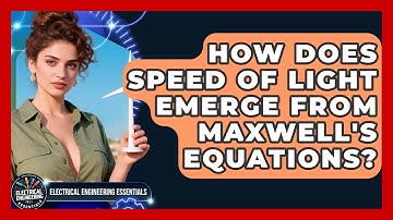 How Does Speed Of Light Emerge From Maxwell