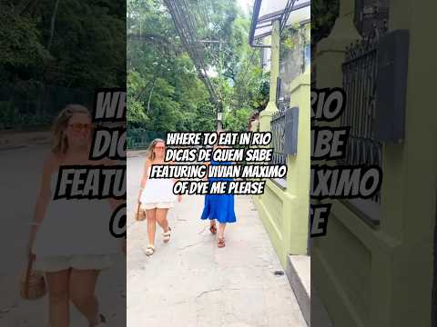 Where to Eat in Rio: Dicas de Quem Sabe com Vivian Maximo da Dye Me