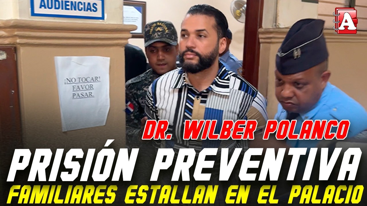 CASO DR WILBER POLANCO: MIREN LO QUE OCURRIÓ EN LA MEDIDA DE COERCIÓN
