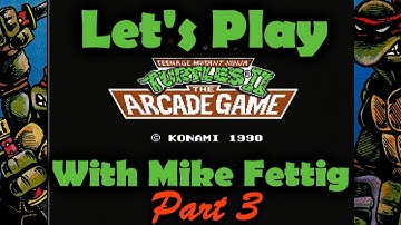 Lets Play TMNT 2: The Arcade (NES) with Mike Fettig (Part 3)