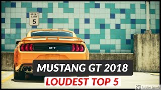 Top 5 Loudest Mustang GT Exhausts 2018 || Corsa, Borla, Muffler Delete, X-Pipe etc.