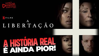 A LIBERTAÇÃO: A Verdade por Trás do Filme da Netflix Baseado em uma História Real!
