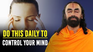 1 Daily Practice to Control Your Mind - Do This Every Day for 21 Days | Swami Mukundananda