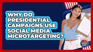 Why Do Presidential Campaigns Use Social Media Microtargeting? - First Time Voter Expert