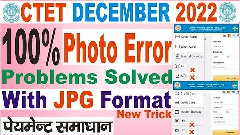 CTET online form 2022 me ek new trick se 100% photo signature upload karen only 1 minute me/Payment