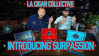 Introducing Surpassion | LA Cigar Collective | Surpassion Cigars | New Brand To LACC | Veteran Owned