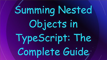 Summing Nested Objects in TypeScript: The Complete Guide