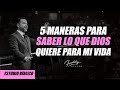 5  maneras para saber lo que Dios quiere para mi vida - Freddy DeAnda