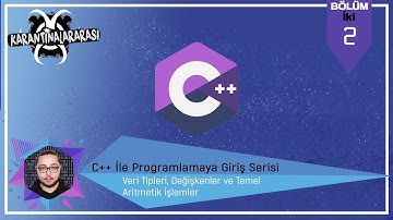 C++ ile Programlamaya Giriş Serisi Bölüm 2 "Veri Tipleri, Değişkenler ve Temel Aritmetik İşlemler"