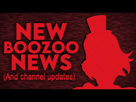 NEW BOOZOO NEWS! (And channel updates)