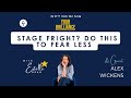 How to Overcome Stage Fright with Alex Wickens