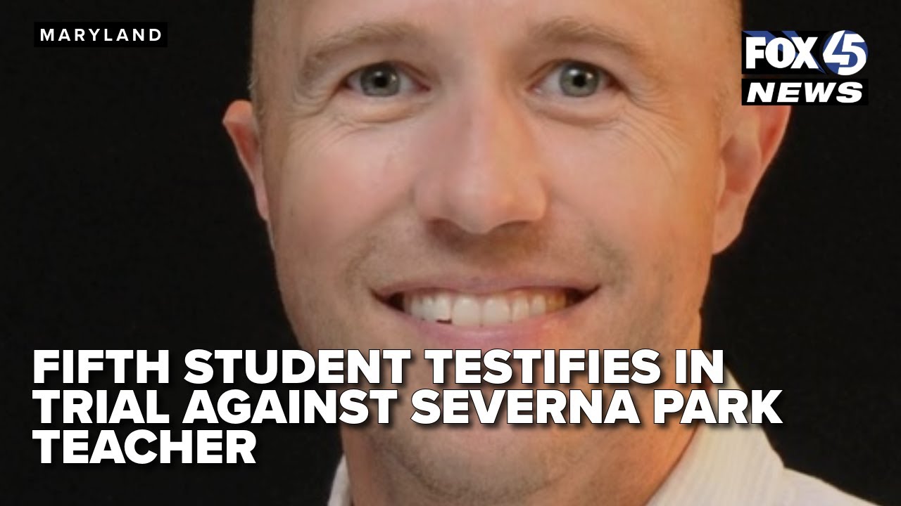 Fifth student testifies in trial against Severna Park teacher accused ...