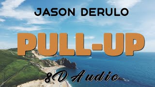 Jason Derulo  Pullup 8d 