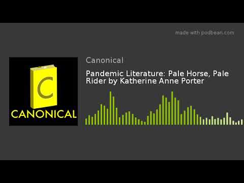 Pandemic Literature: Pale Horse, Pale Rider by Katherine Anne Porter