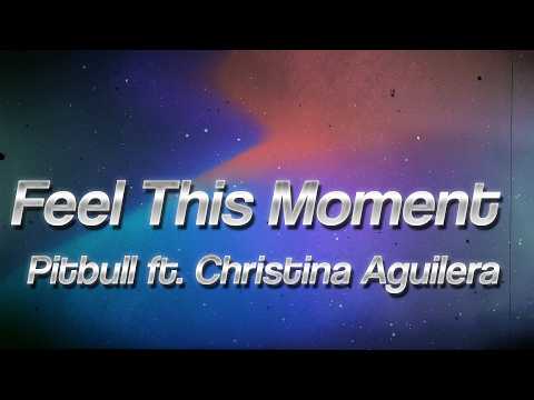 Pitbull - Feel This Moment ft. Christina Aguilera ✨ (Lyrics)