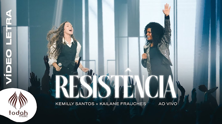 Kemilly Santos e Kailane Frauches | Resistência [Vídeo Letra]