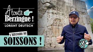 L'histoire de Soissons.. A Toute Berzingue !