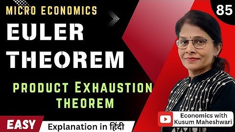 #85 EULER THEOREM | PRODUCT EXHAUSTION THEOREM | MICRO ECONOMICS | EKM |