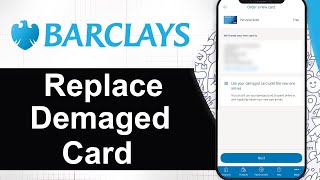 How To Replace a Damaged Card in Barclays App (Step By Step)