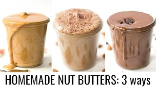 HOW TO MAKE NUT BUTTER | 3 healthy ways