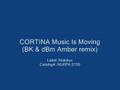 Cortina  music is moving bk  dbm amber mix