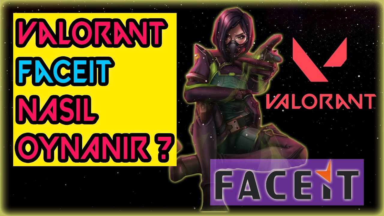 VALORANT FACEİT NASIL OYNANIR ? VALORANT DERECELİ HUB REHBER YouTube