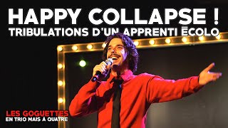 Happy Collapse ! (tribulations d'un apprenti écolo) - Les Goguettes (en trio mais à quatre)