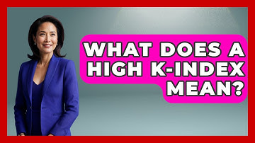 What Does A High K-index Mean? - Weather Watchdog