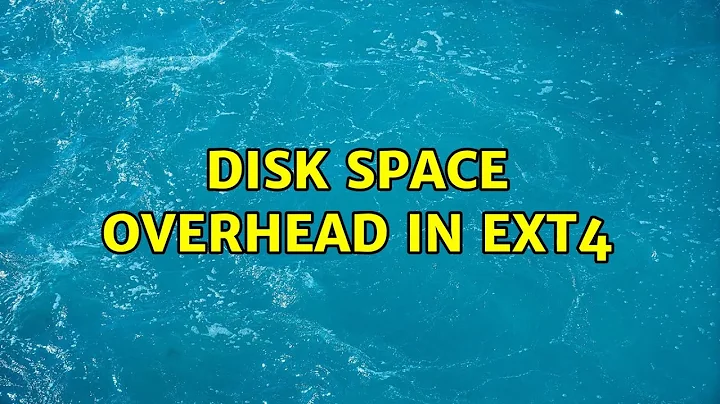 disk space overhead in ext4 (3 Solutions!!)
