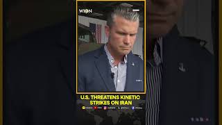 US-Iran War: Pete Hegseth Warns Iran, Says 'Kinetic Strikes’ Possible If Tehran Overplays' | Shorts