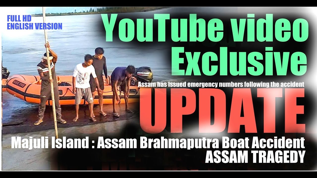 Assam boat accident/boat accident case details in English/Assam boat tragedy/120 passenger/Update