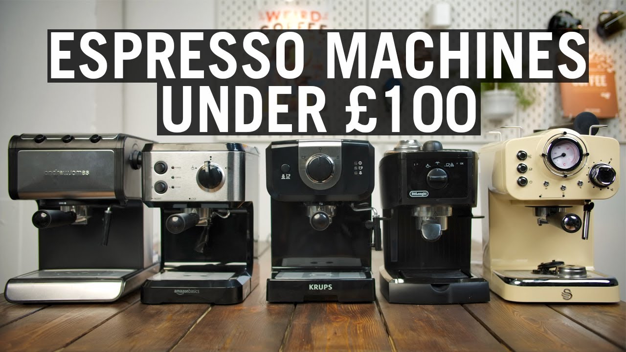 The Best Espresso Machines Under £100 | ข้อมูลทั้งหมดที่เกี่ยวข้องกับเอสเปสโซ่ที่สมบูรณ์ที่สุด
