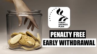 The Rule of 55 | Penalty Free Early Withdraw from Thrift Savings Plan