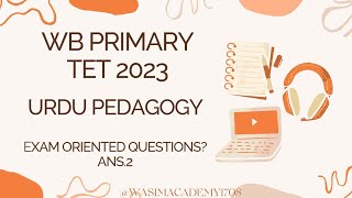 Wb primary tet 2023/Urdu Pedagogy Exam oriented questions ❓ Ans.2 @wasimacademy1708  wbprimaryurdu