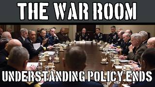The War Room 31: Understanding Policy Ends