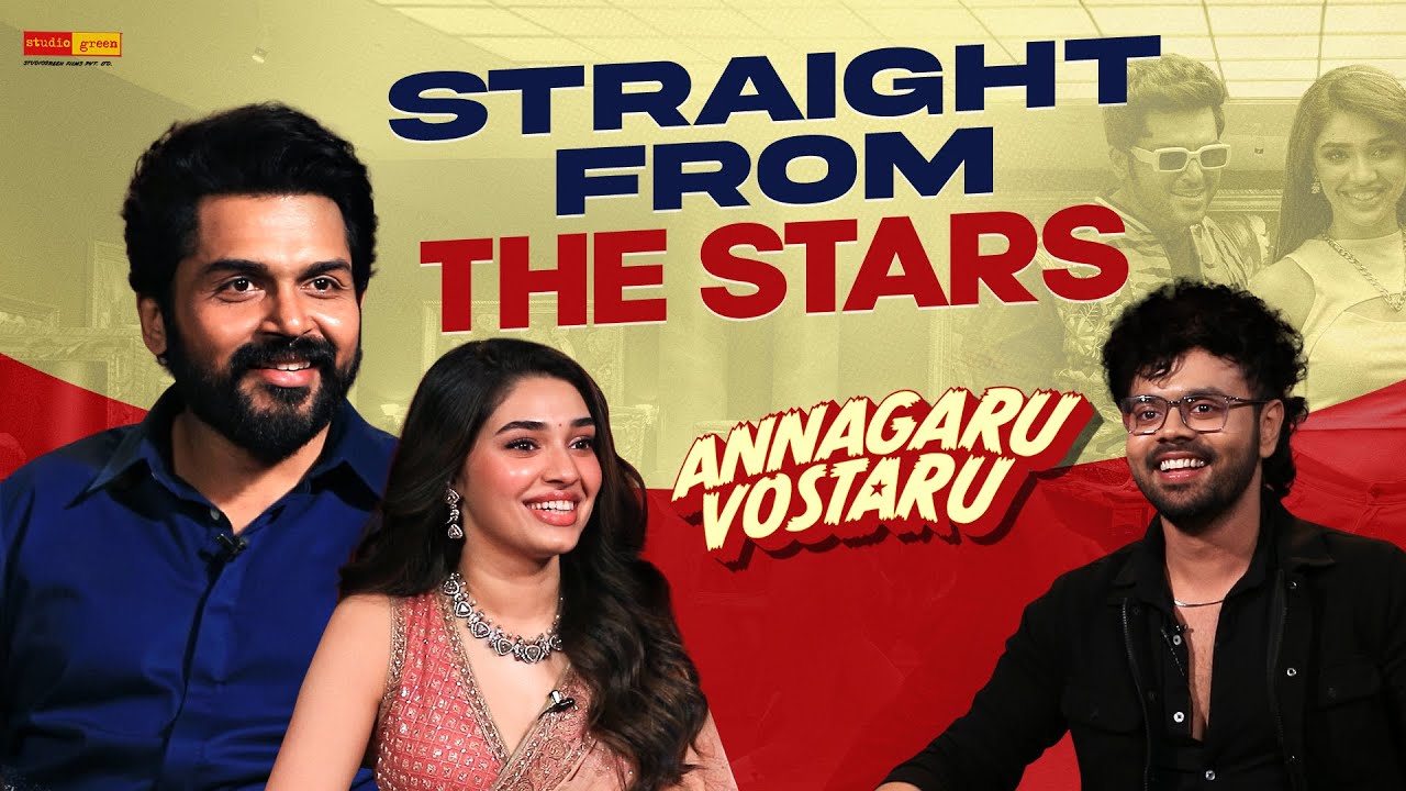 Straight From The Stars: Karthi & Krithi Exclusive Interview | Annagaru Vostaru | Studio Green