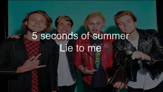 5 Seconds Of Summer - Lie to me